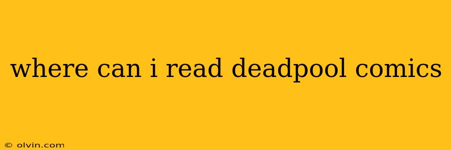 where can i read deadpool comics