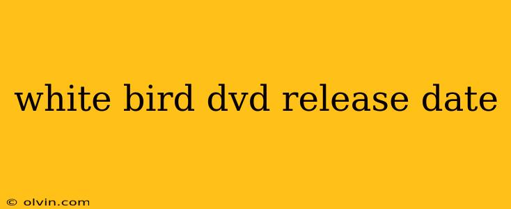 white bird dvd release date