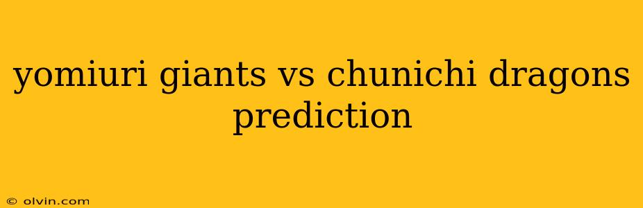 yomiuri giants vs chunichi dragons prediction